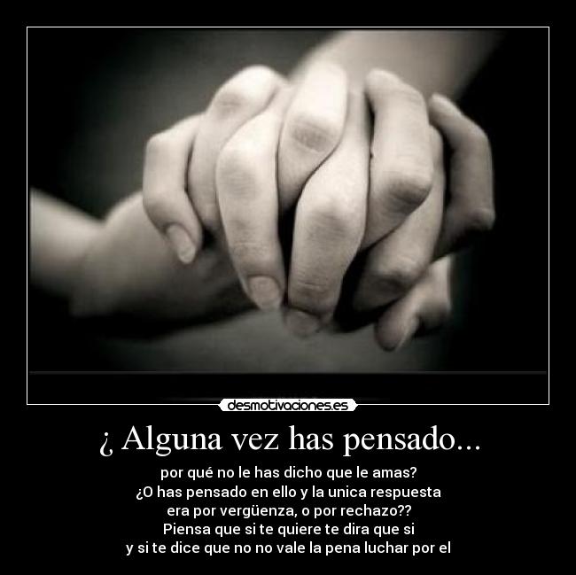 ¿ Alguna vez has pensado... -