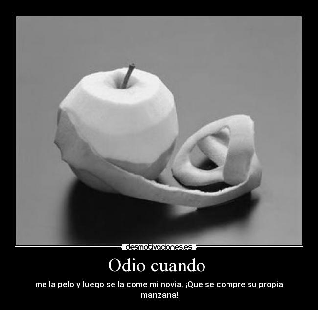 Odio cuando - me la pelo y luego se la come mi novia. ¡Que se compre su propia manzana!