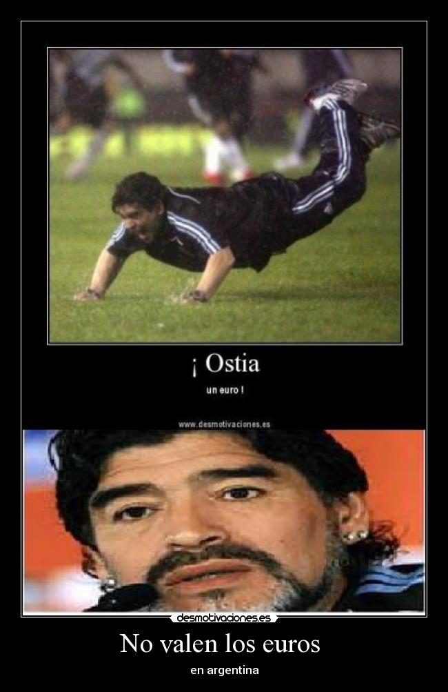No valen los euros  - en argentina