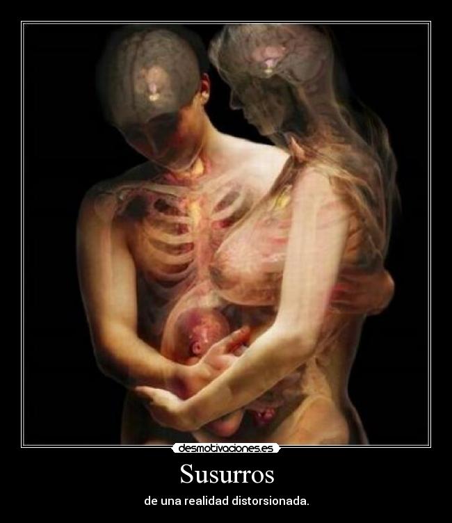 Susurros - de una realidad distorsionada.
