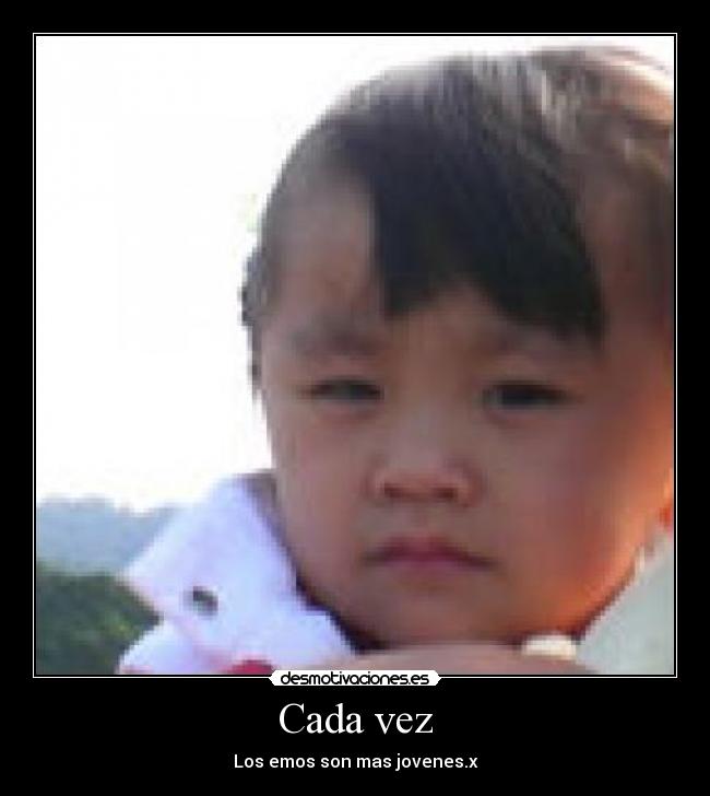 Cada vez - Los emos son mas jovenes.x
