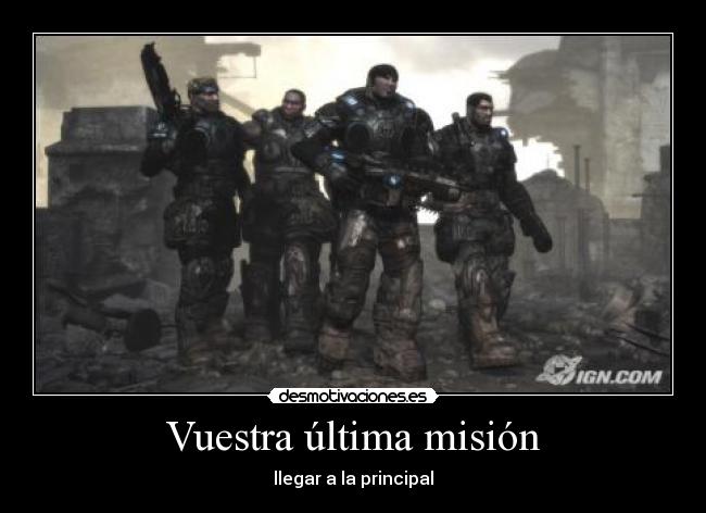 Vuestra última misión - llegar a la principal