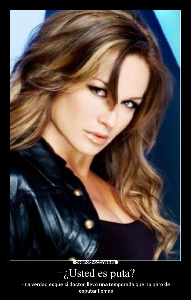 +¿Usted es puta? - - La verdad esque si doctor, llevo una temporada que no paro de esputar flemas