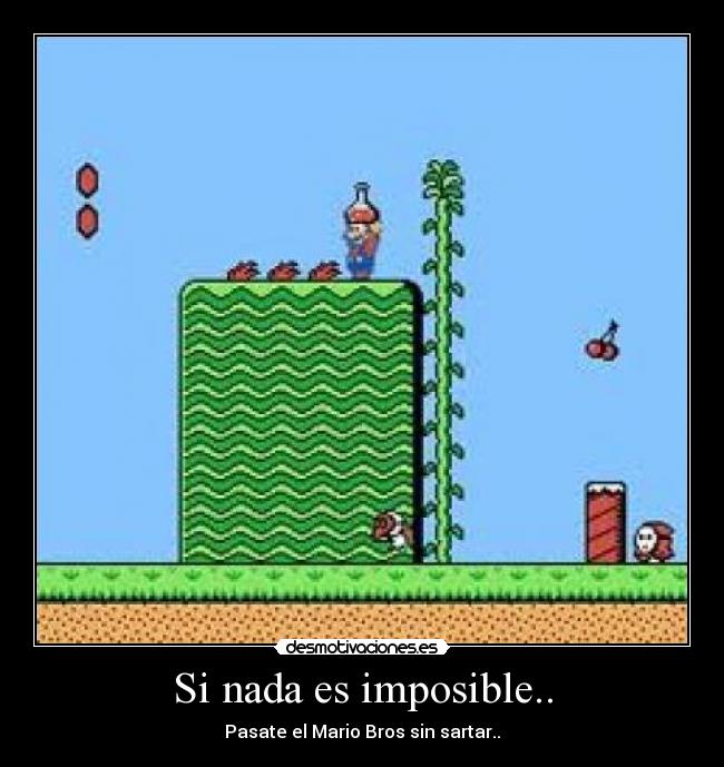 Si nada es imposible.. -
