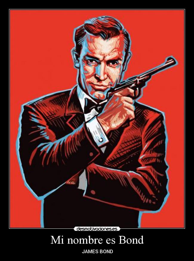 Mi nombre es Bond - → JAMES BOND ←