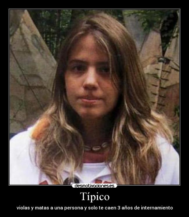 Típico - violas y matas a una persona y solo te caen 3 años de internamiento