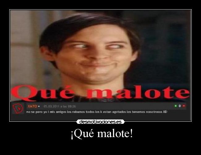 ¡Qué malote! - 