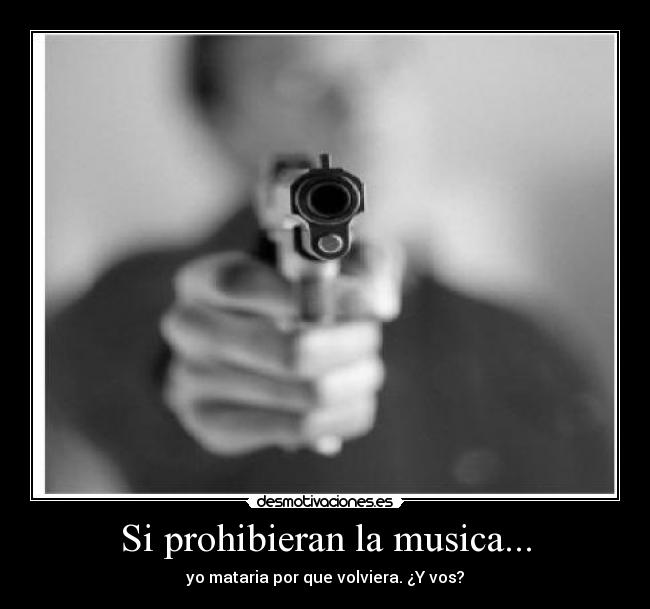 carteles musica matar musica desmotivaciones