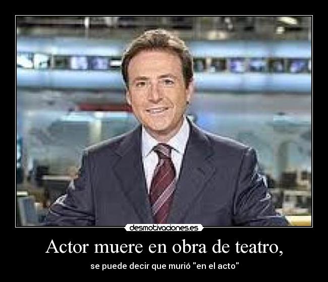carteles matias prats actor teatro desmotivaciones