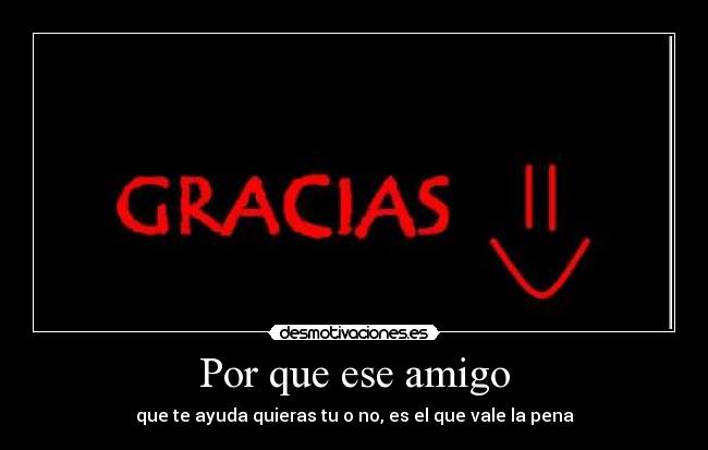 Por que ese amigo -