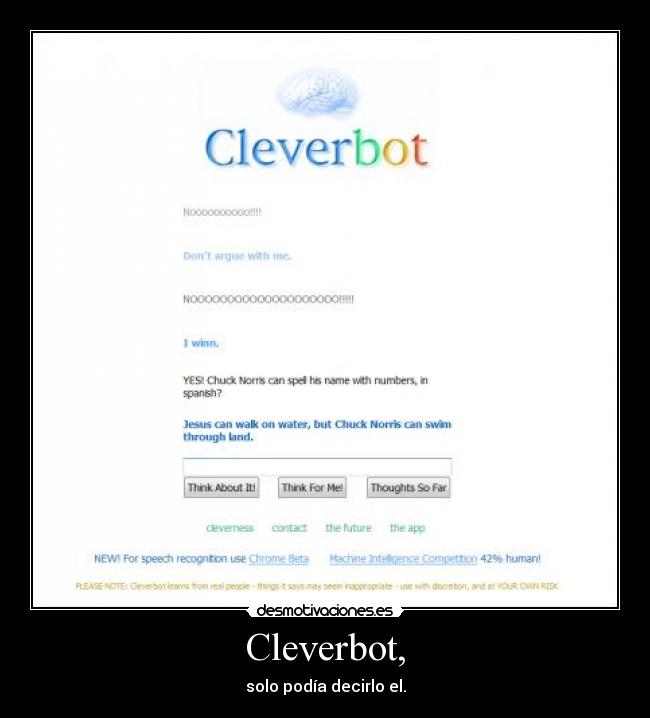 Cleverbot, - solo podía decirlo el.