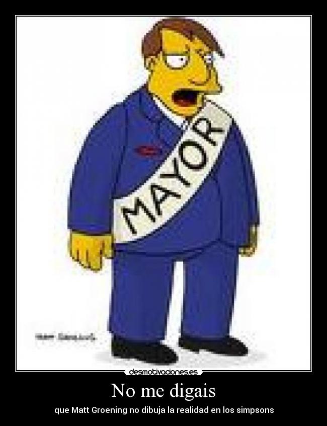 No me digais - que Matt Groening no dibuja la realidad en los simpsons