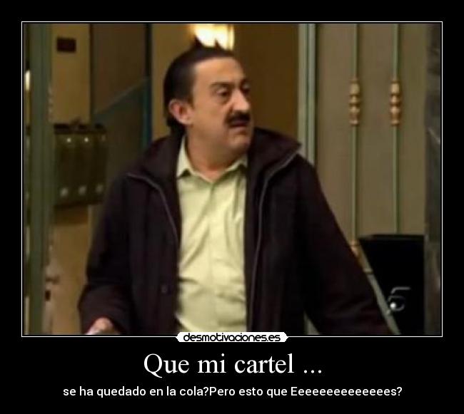 Que mi cartel ... - 