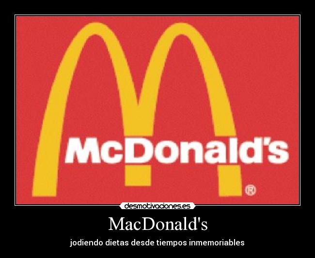 MacDonalds - jodiendo dietas desde tiempos inmemoriables