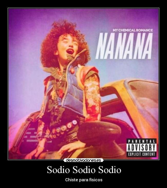 Sodio Sodio Sodio - Chiste para físicos