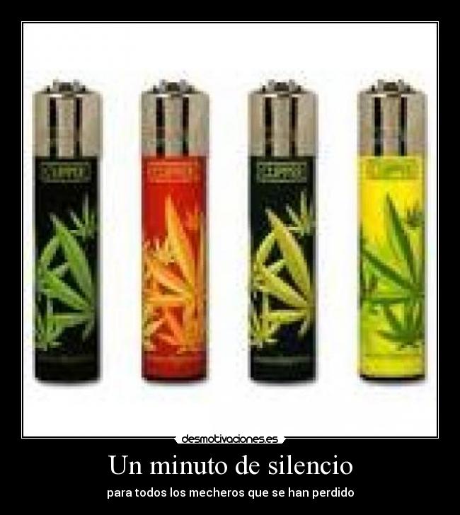 Un minuto de silencio - para todos los mecheros que se han perdido