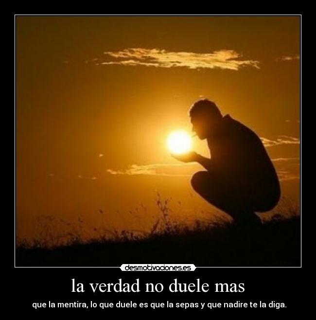  la verdad no duele mas  - 