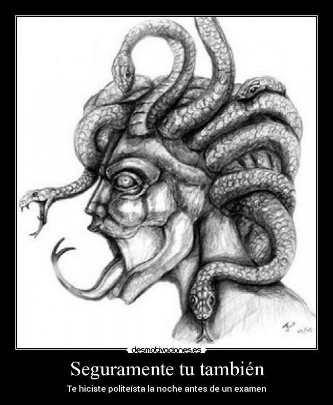 Seguramente tu también - Te hiciste politeísta la noche antes de un examen