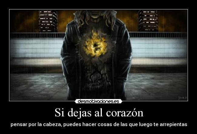 Si dejas al corazón -