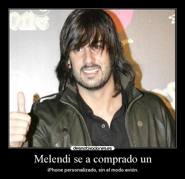 Melendi se a comprado un - 