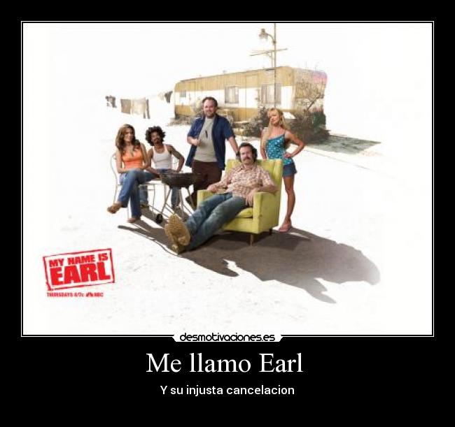 Me llamo Earl - Y su injusta cancelacion