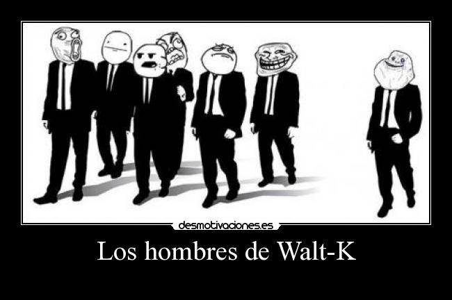 Los hombres de Walt-K - 