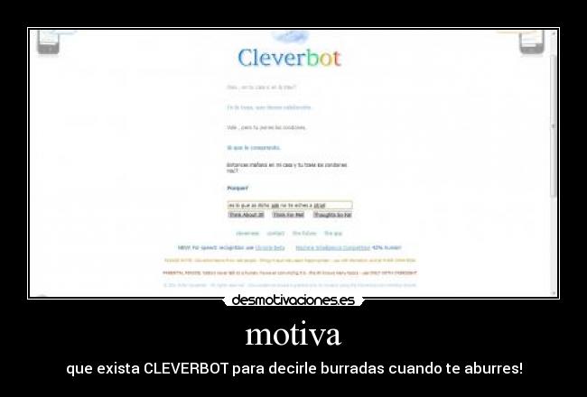 motiva - que exista CLEVERBOT para decirle burradas cuando te aburres!