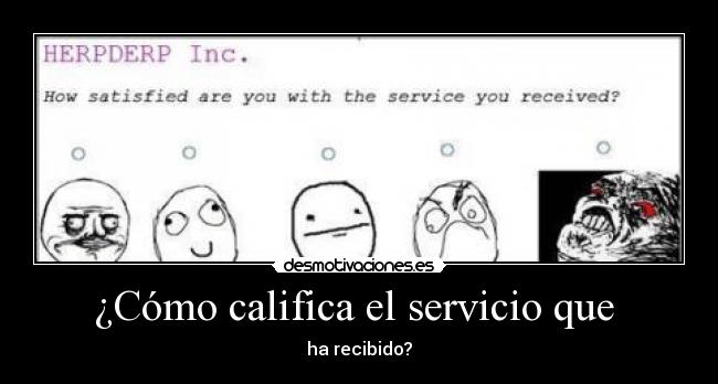 ¿Cómo califica el servicio que  - 