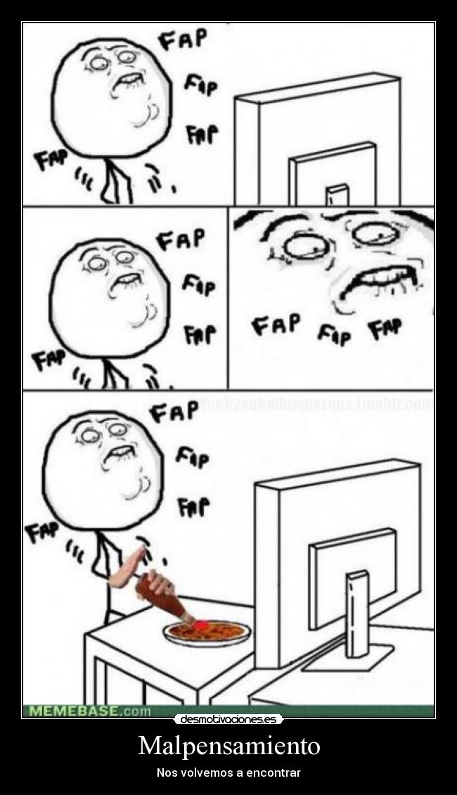 carteles fap meme ketchup desmotivaciones