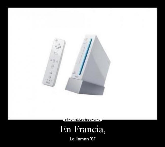 En Francia, - La llaman Sí