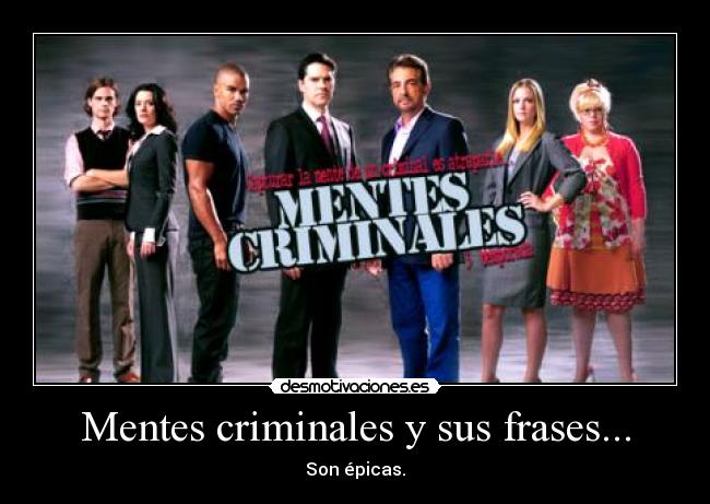Mentes criminales y sus frases... -