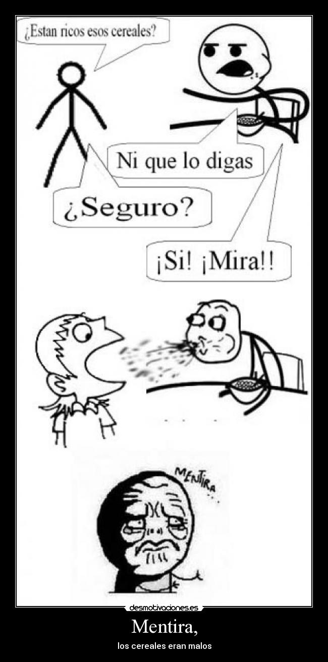 carteles mentira mentira cereal guy desmotivaciones