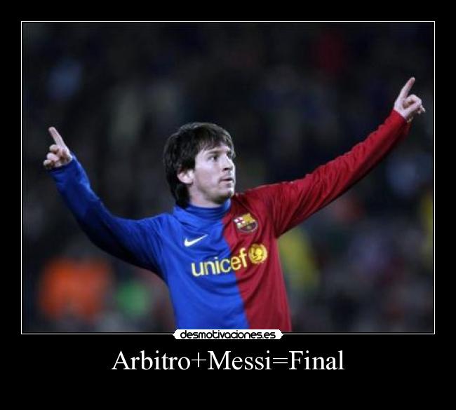 Arbitro+Messi=Final -