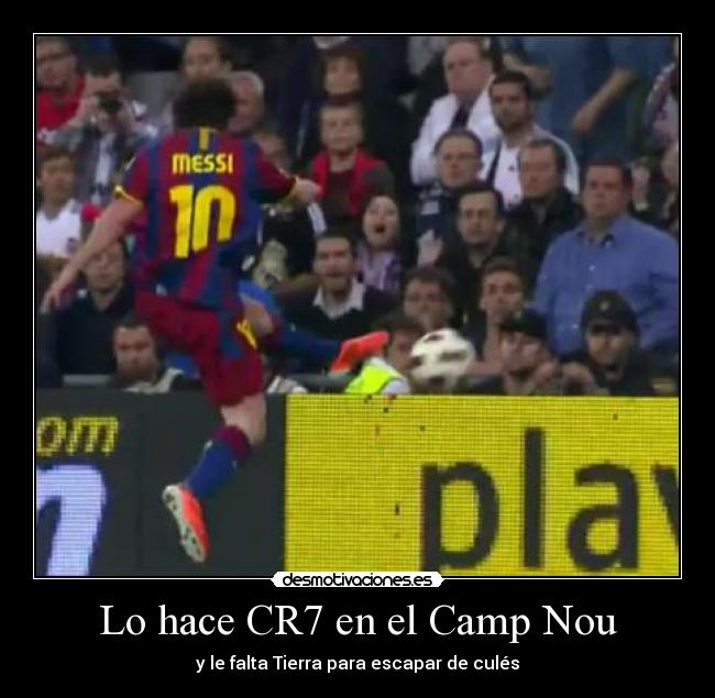 carteles messi balonazo bernabeu camp nou cr7 cristiano ronaldo desmotivaciones