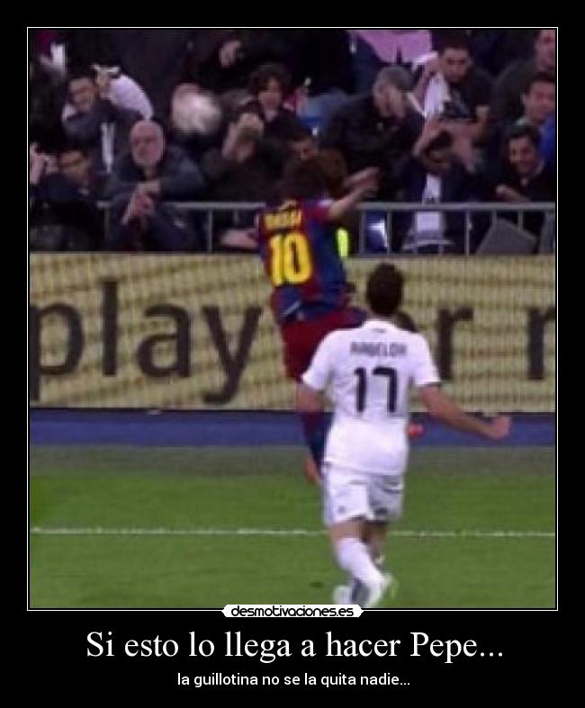 Si esto lo llega a hacer Pepe... - la guillotina no se la quita nadie...