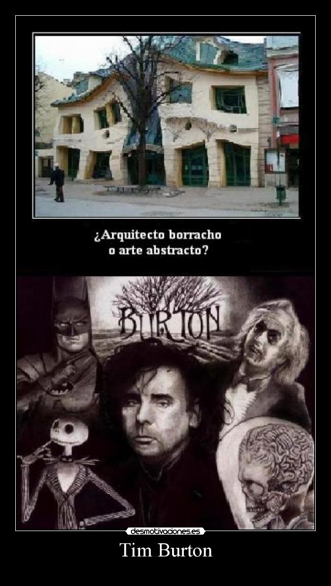 carteles arquitecto borracho tim burton arte abstracto casa doblada desmotivaciones