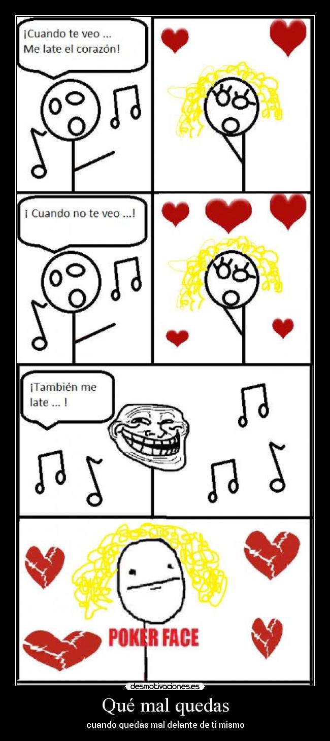 Qué mal quedas - cuando quedas mal delante de ti mismo