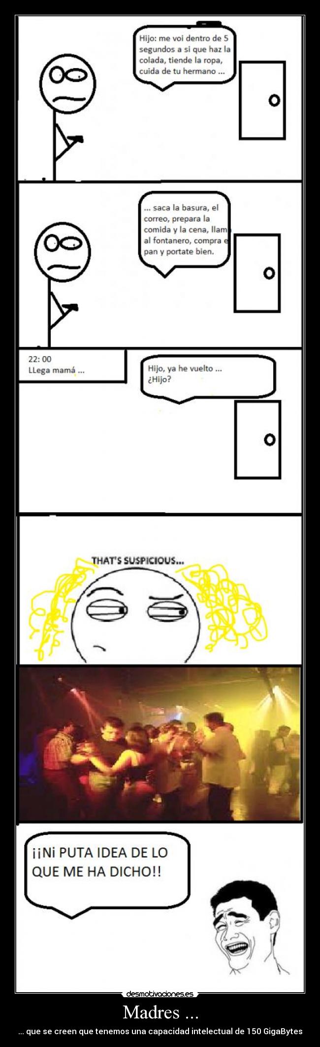 Madres ... - ... que se creen que tenemos una capacidad intelectual de 150 GigaBytes