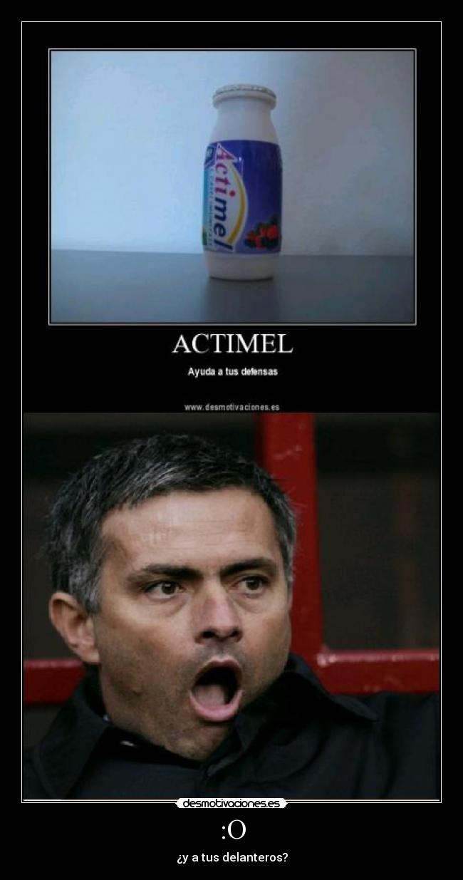 :O - ¿y a tus delanteros?