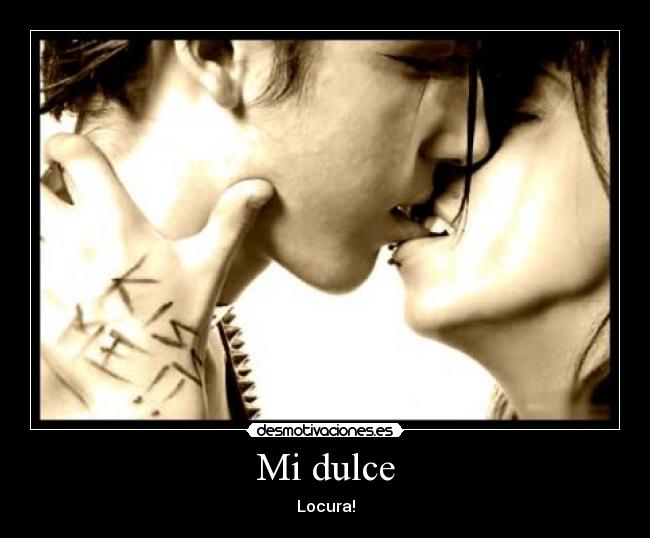 Mi dulce - Locura!