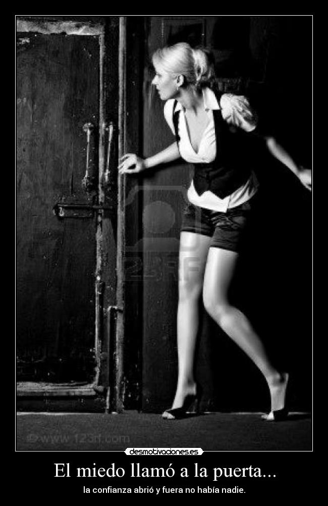 El miedo llamó a la puerta... -