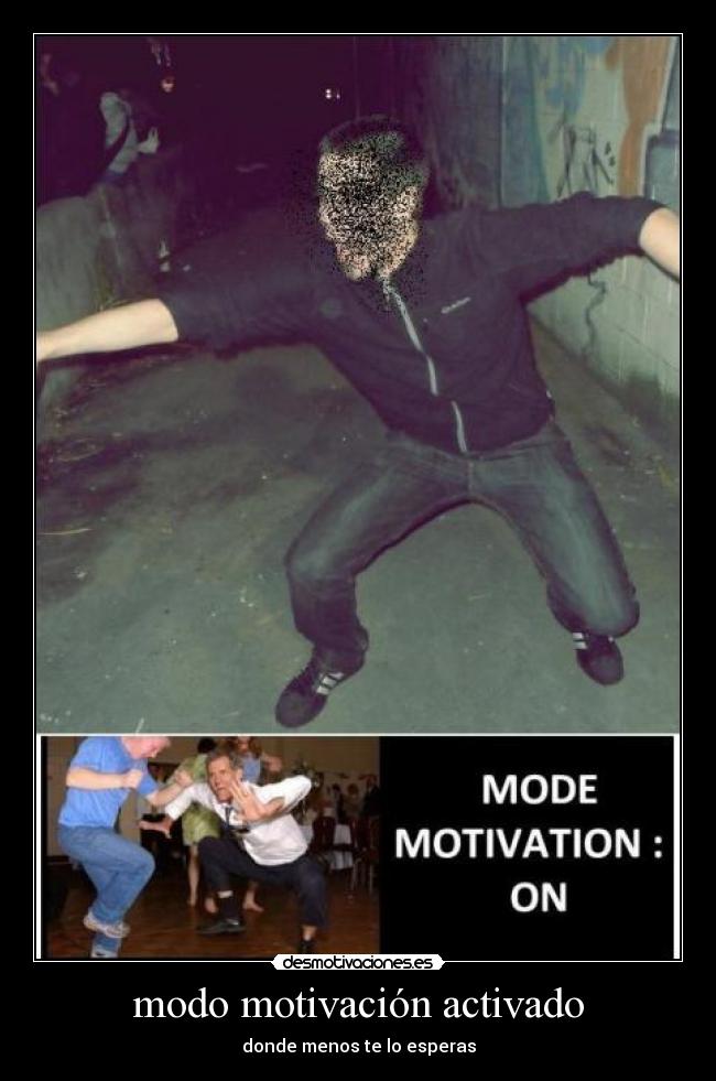 modo motivación activado - donde menos te lo esperas