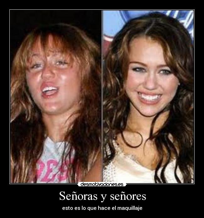 Señoras y señores - esto es lo que hace el maquillaje
