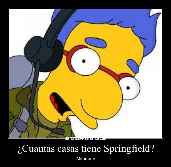 ¿Cuantas casas tiene Springfield? -