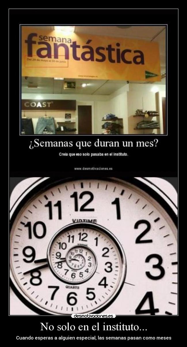 No solo en el instituto... - Cuando esperas a alguien especial, las semanas pasan como meses