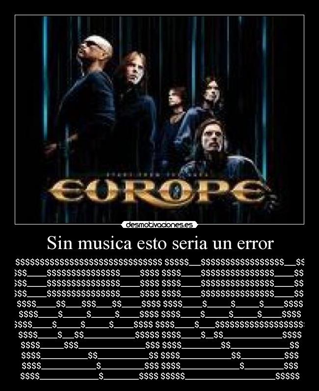 Sin musica esto seria un error - $$$$$$$$$$$$$$$$$$$$$$$$$$$$$$$$$ $$$$$___$$$$$$$$$$$$$$$$$___$$$$$
$$$$_____$$$$$$$$$$$$$$$_____$$$$ $$$$_____$$$$$$$$$$$$$$$_____$$$$
$$$$_____$$$$$$$$$$$$$$$_____$$$$ $$$$_____$$$$$$$$$$$$$$$_____$$$$
$$$$_____$$$$$$$$$$$$$$$_____$$$$ $$$$_____$$$$$$$$$$$$$$$_____$$$$
$$$$_____$$____$$$____$$_____$$$$ $$$$_____$______$______$_____$$$$
$$$$_____$______$______$_____$$$$ $$$$_____$______$______$_____$$$$
$$$$_____$______$______$_____$$$$ $$$$_____$____$$$$$$$$$$$$$$$$$$$
$$$$_____$___$$_____________$$$$$ $$$$_____$__$$_______________$$$$
$$$$______$$$_________________$$$ $$$$__________$$_______________$$
$$$$____________$$_____________$$ $$$$_____________$$___________$$$
$$$$______________$___________$$$ $$$$_______________$__________$$$
$$$$_______________$_________$$$$ $$$$$_______________________$$$$$