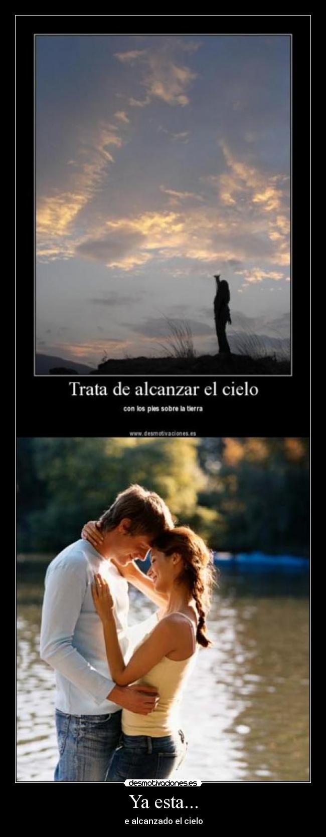 Ya esta... - e alcanzado el cielo