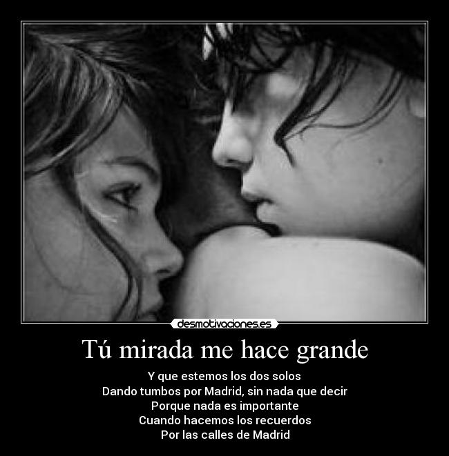 Tú mirada me hace grande - 