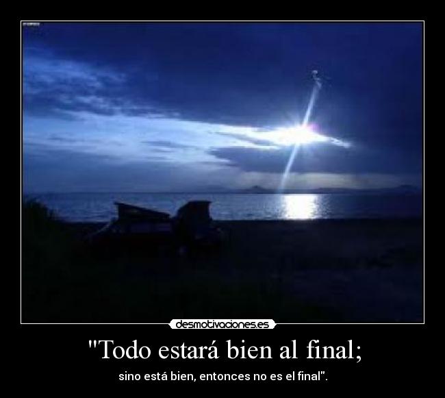 Todo estará bien al final; - 