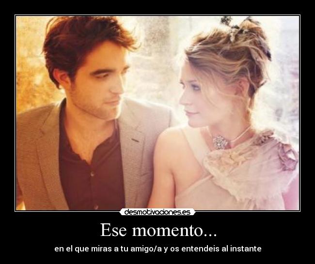 Ese momento... - 